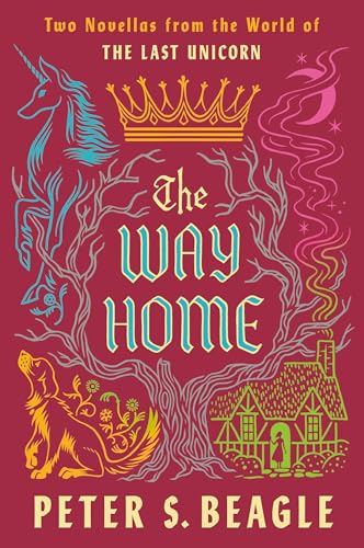 Peter S. Beagle/The Way Home@ Two Novellas from the World of the Last Unicorn