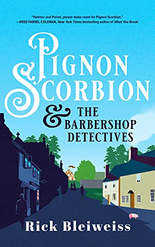 Rick Bleiweiss/Pignon Scorbion & The Barbershop Detectives@Pignon Scorbion Series, Book 1