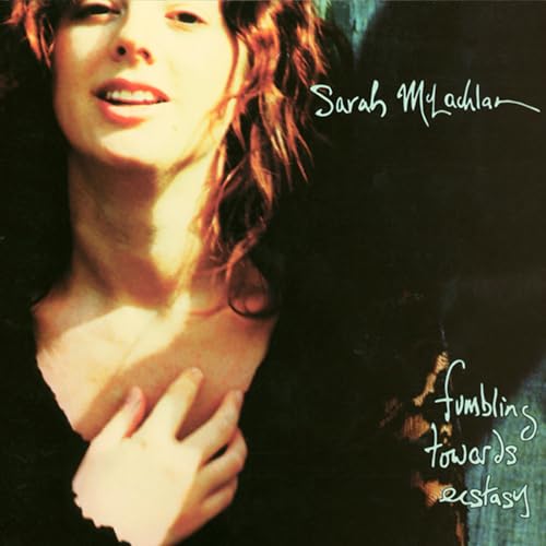Sarah McLachlan/Fumbling Towards Ecstasy