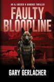 Gary Gerlacher Faulty Bloodline An Aj Docker And Banshee Thriller 