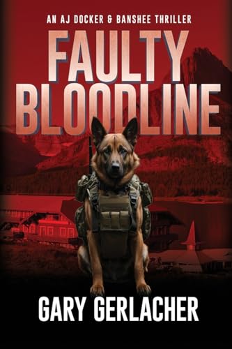 Gary Gerlacher Faulty Bloodline An Aj Docker And Banshee Thriller 