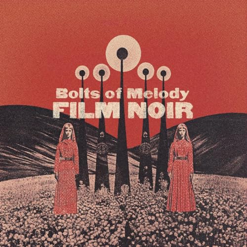 Bolts of Melody/Film Noir