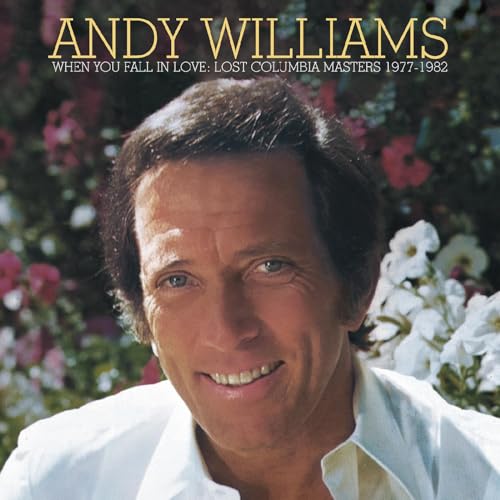 Andy Williams/When You Fall in Love—Lost Columbia Masters 1977-1982