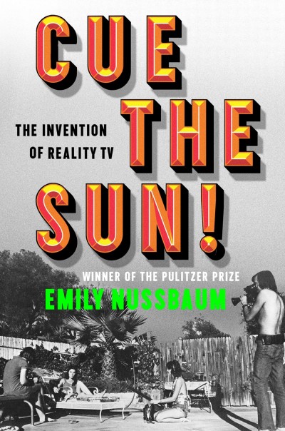 Emily Nussbaum/Cue the Sun!@The Invention of Reality TV