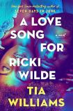 Tia Williams A Love Song For Ricki Wilde 