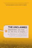 Pamela Prickett The Unclaimed Abandonment And Hope In The City Of Angels 