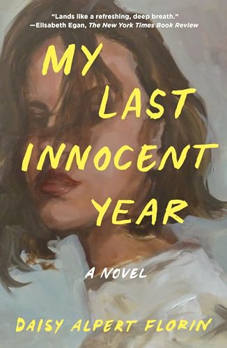 Daisy Alpert Florin/My Last Innocent Year