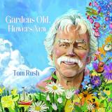 Tom Rush Gardens Old Flowers New Amped Exclusive 