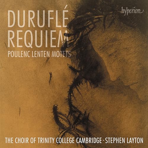 Choir Of Trinity College Cambridge & Stephen Layton/Durufle: Requiem: Poulenc: Lenten Motets@Amped Exclusive