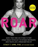 Sims Stacy T. Phd Roar Revised Edition Match Your Food And Fitness To Your Unique Female 