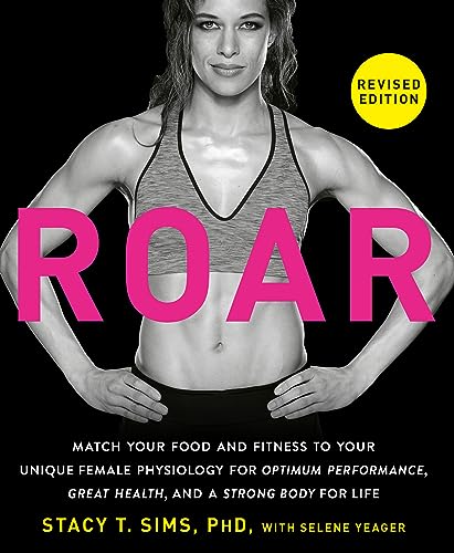 Sims Stacy T. Phd Roar Revised Edition Match Your Food And Fitness To Your Unique Female 