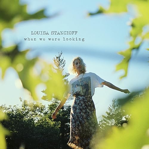 Louisa Stancioff/When We Were Looking  (Seaglass Blue w. Emerald Green Splatter Vinyl)