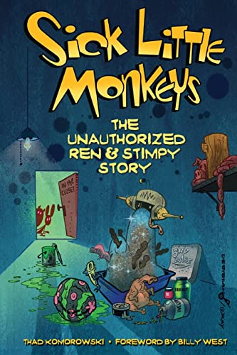 Thad Komorowski/Sick Little Monkeys@ The Unauthorized Ren & Stimpy Story