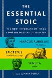 Epictetus The Essential Stoic The Most Important Writings From The Masters Of S 