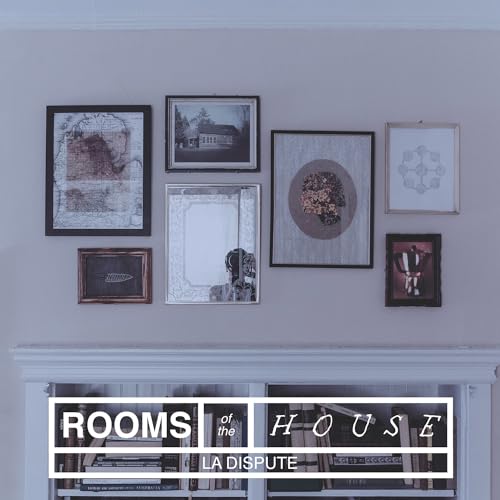 La Dispute/Rooms of the House