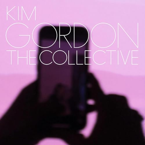 Kim Gordon/The Collective