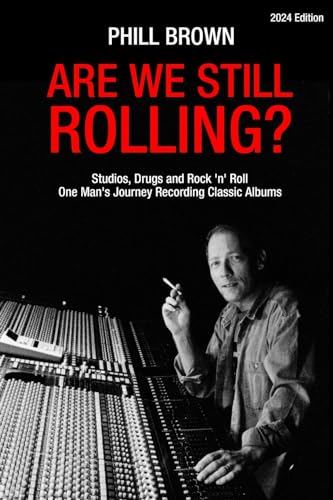 Phill Brown/Are We Still Rolling? Studios, Drugs and Rock 'n'