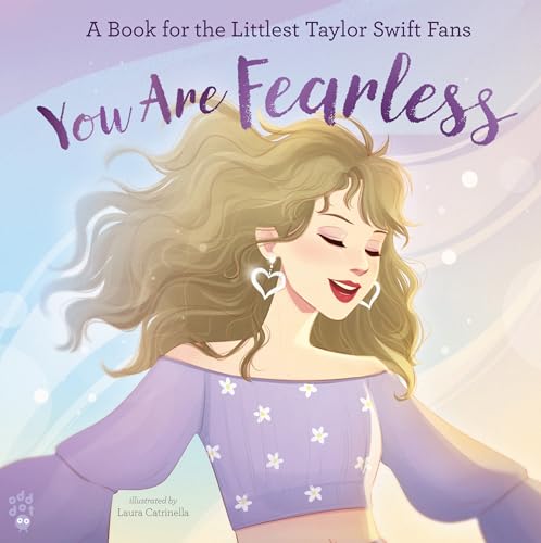Odd Dot You Are Fearless A Book For The Littlest Taylor Swift Fans 