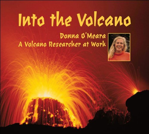 Donna Donovan-O'Meara/Into The Volcano: A Volcano Researcher At Work