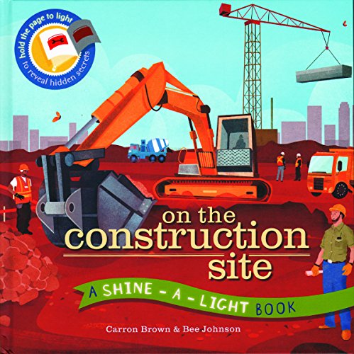 Carron Brown/On The Construction Site (A Shine-A-Light Book )