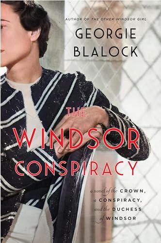 Georgie Blalock/The Windsor Conspiracy@ A Novel of the Crown, a Conspiracy, and the Duche