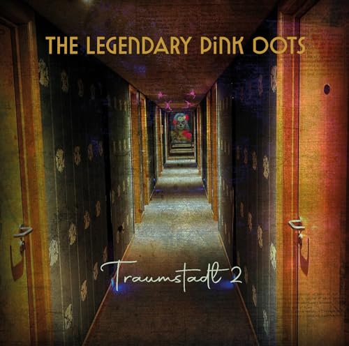 Legendary Pink Dots/Traumstadt 2
