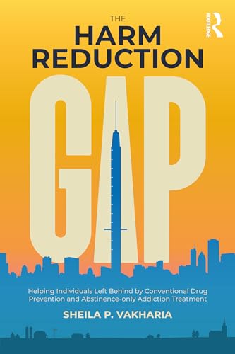Sheila P. Vakharia The Harm Reduction Gap Helping Individuals Left Behind By Conventional D 