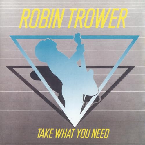 Robin Trower/Take What You Need