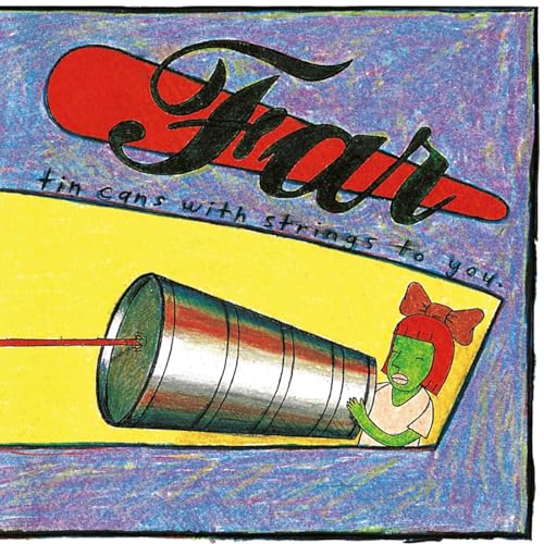 Far/Tin Cans With Strings To You