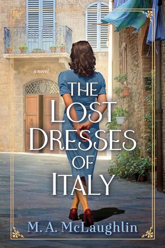 M. A. Mclaughlin The Lost Dresses Of Italy 