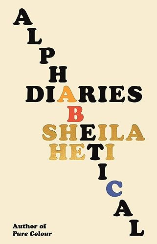 Sheila Heti Alphabetical Diaries 