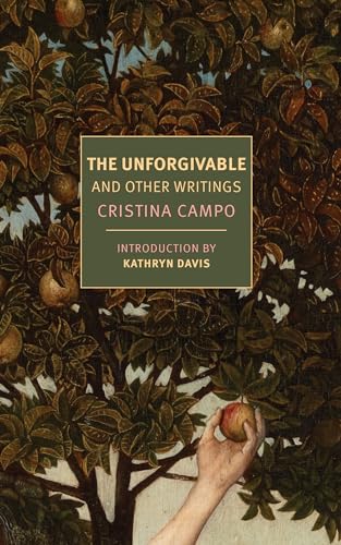 Cristina Campo The Unforgivable And Other Writings 