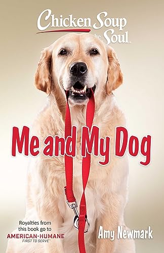 Amy Newmark/Chicken Soup for the Soul@ Me and My Dog