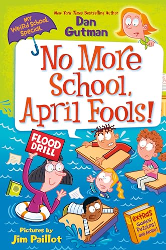 Dan Gutman My Weird School Special No More School April Fools! 