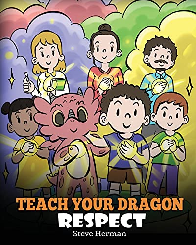 Steve Herman/Teach Your Dragon Respect@ A Story About Being Respectful