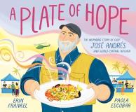 Erin Frankel A Plate Of Hope The Inspiring Story Of Chef Jos? Andr?s And World 