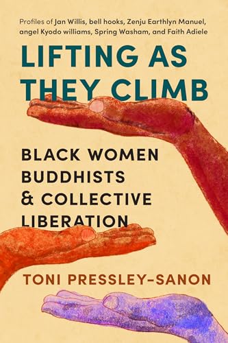 Toni Pressley-Sanon/Lifting as They Climb@ Black Women Buddhists and Collective Liberation