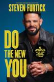 Steven Furtick Do The New You 6 Mindsets To Become Who You Were Created To Be 