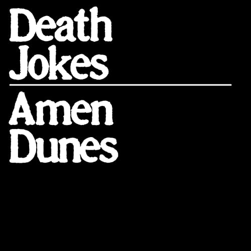 Amen Dunes/Death Jokes