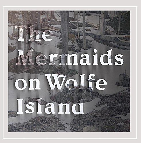 Mermaids/On Wolfe Island