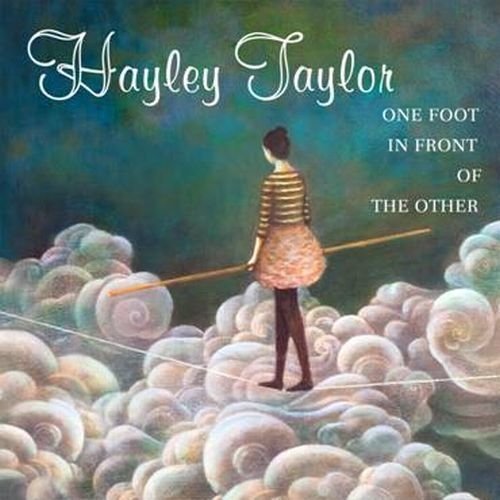 Hayley Taylor/One Foot In Front Of The Other