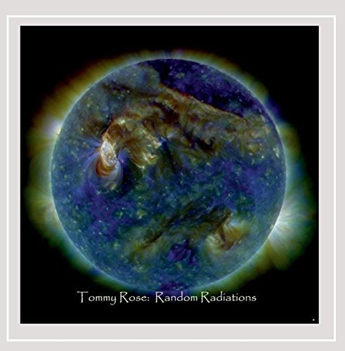 Tommy Rose/Random Radiations