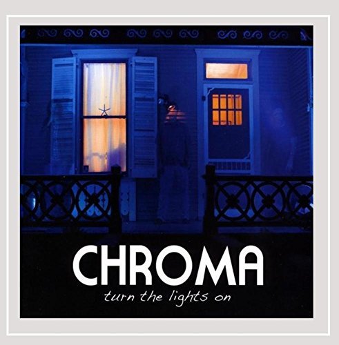 Chroma/Turn The Lights On