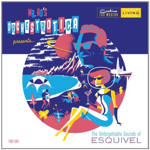 Mr. Ho's Orchestrotica/Unforgettable Sounds Of Esquiv