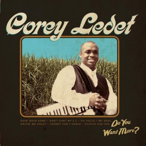 Corey & His Zydeco Ledet Band/Do You Want More?
