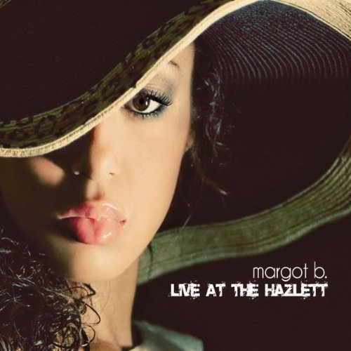 Margot B./Live At The Hazlett Theater