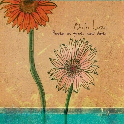 Adolfo Lazo/Flowers On Gooey Sand Dunes