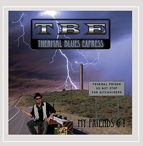 Thermal Blues Express/My Friends & I
