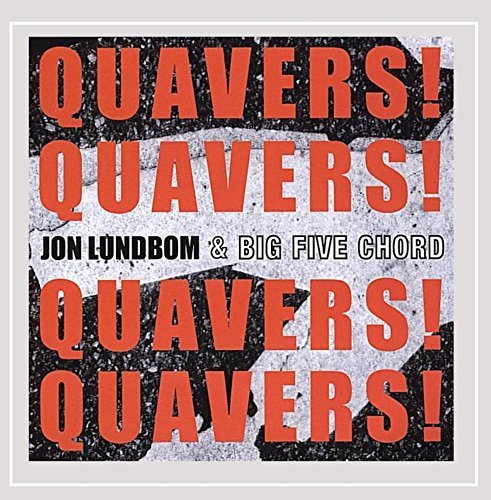 LUNDBOM,JON/QUAVERS! QUAVERS! QUAVERS! QUA