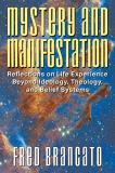 Fred Brancato Mystery And Manifestation Reflections On Life Experience Beyond Ideology T 
